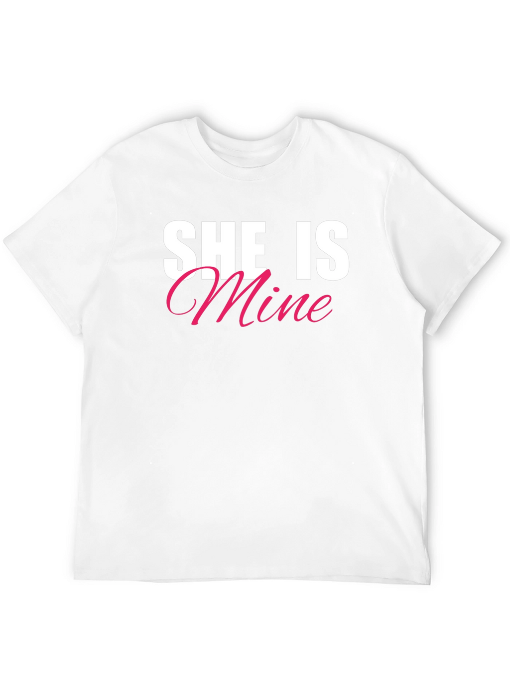 She Is Mine T-Shirt - Couples Matching Tee