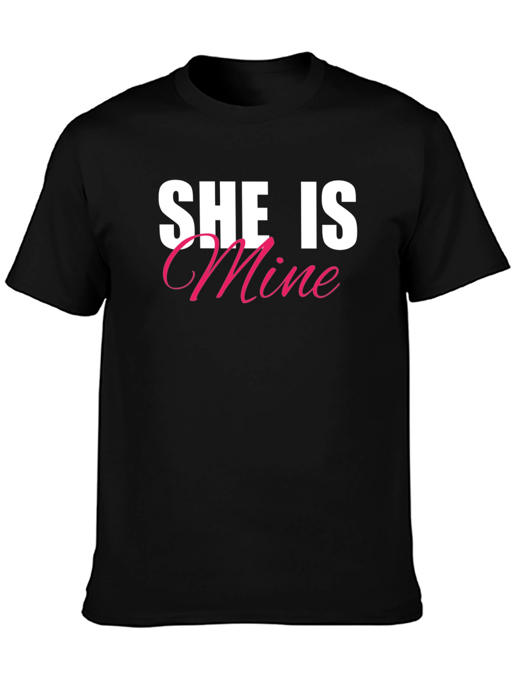 She Is Mine T-Shirt - Couples Matching Tee