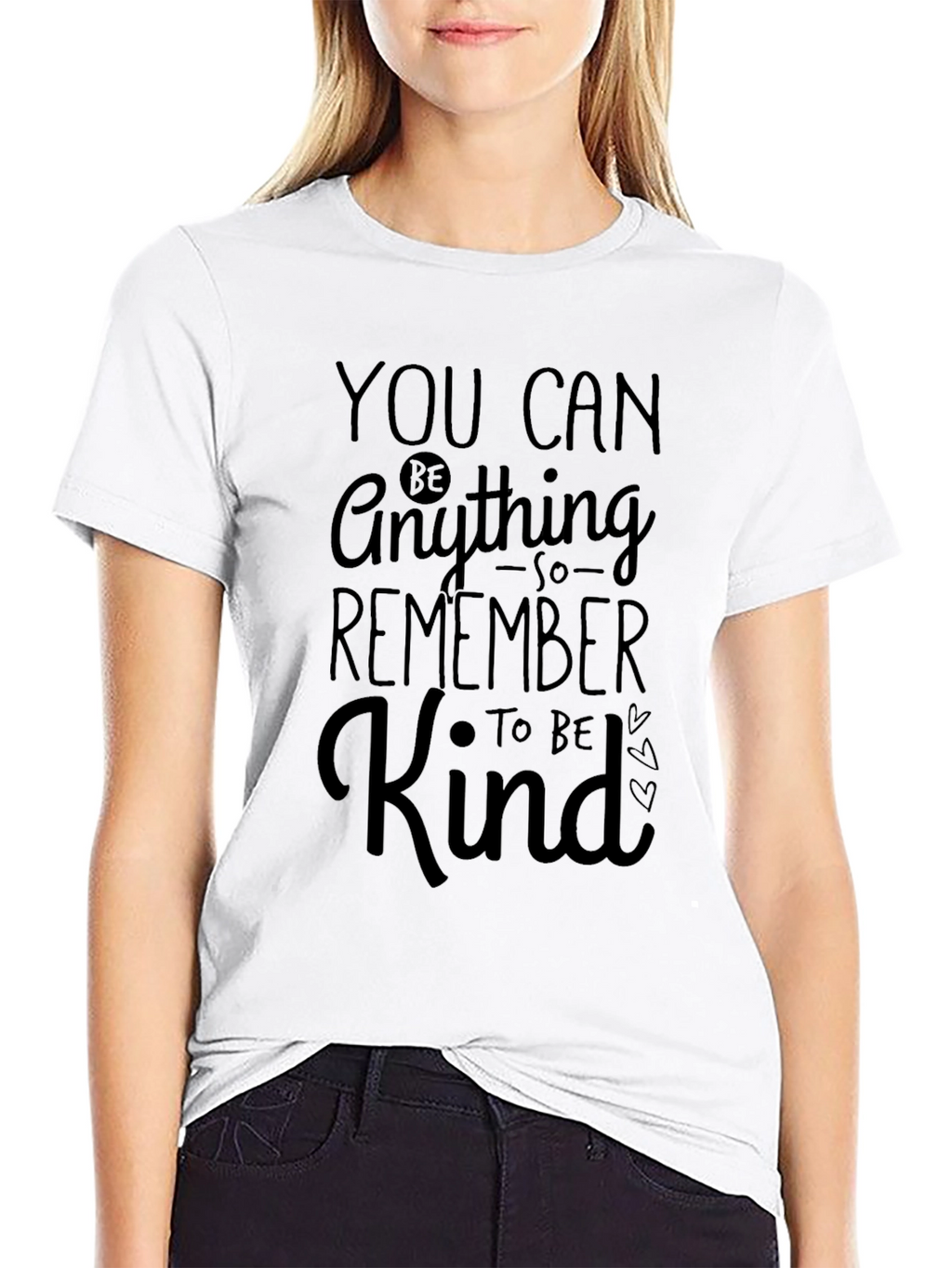 Kindness Graphic Tee: You Can Be Anything T-Shirt