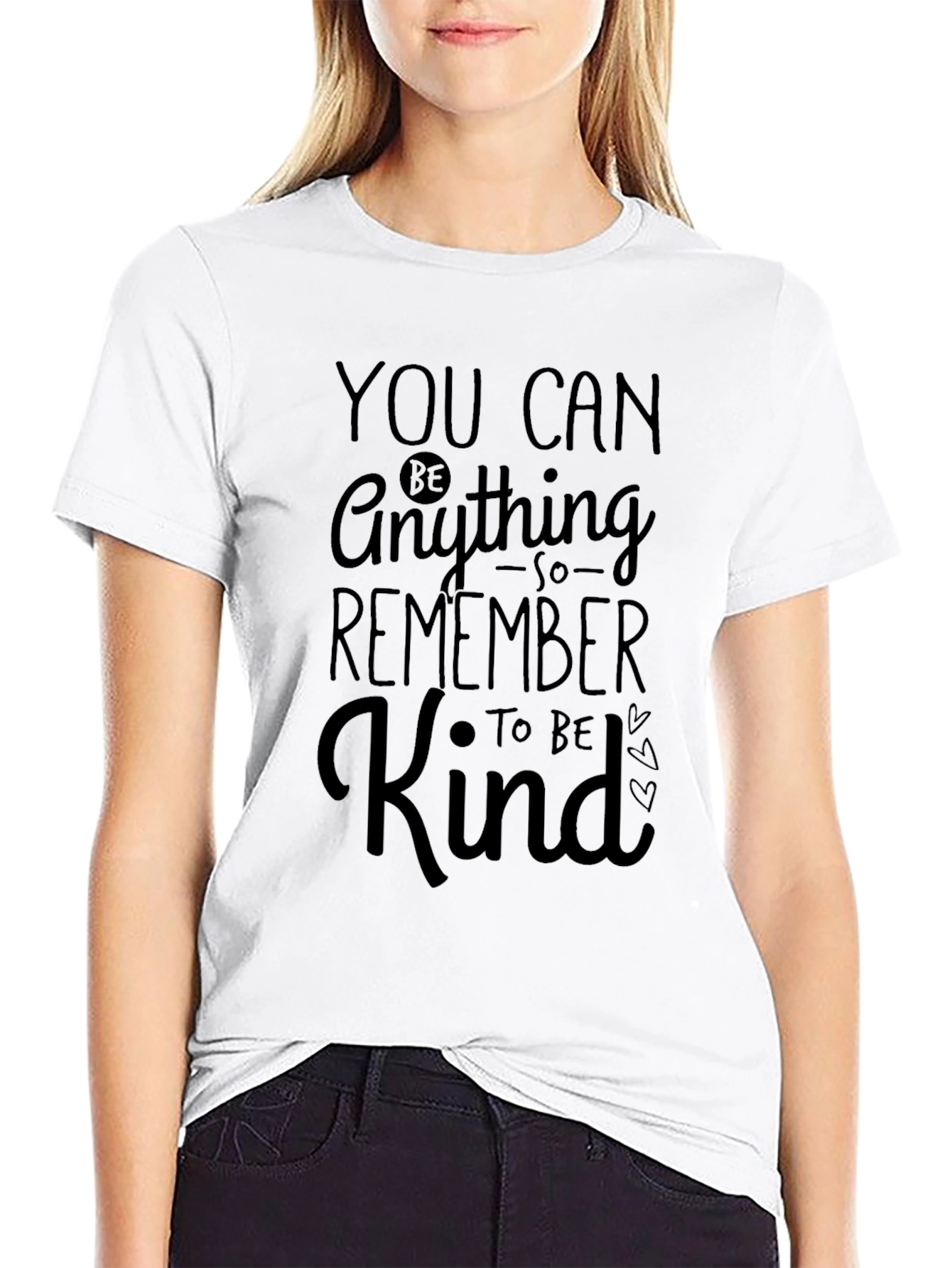 Kindness Graphic Tee: You Can Be Anything T-Shirt