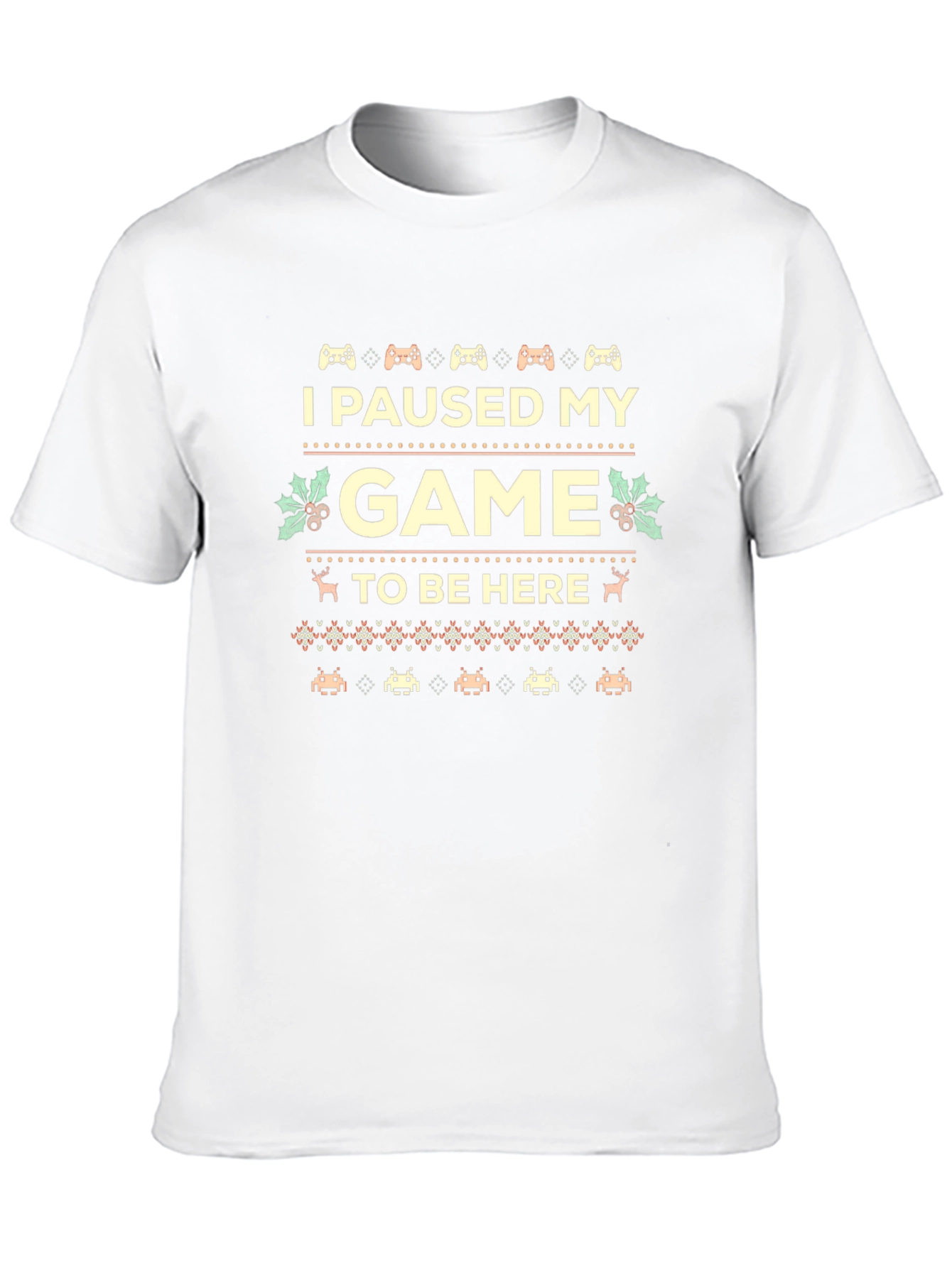 I Paused My Game to Be Here Novelty T-Shirt