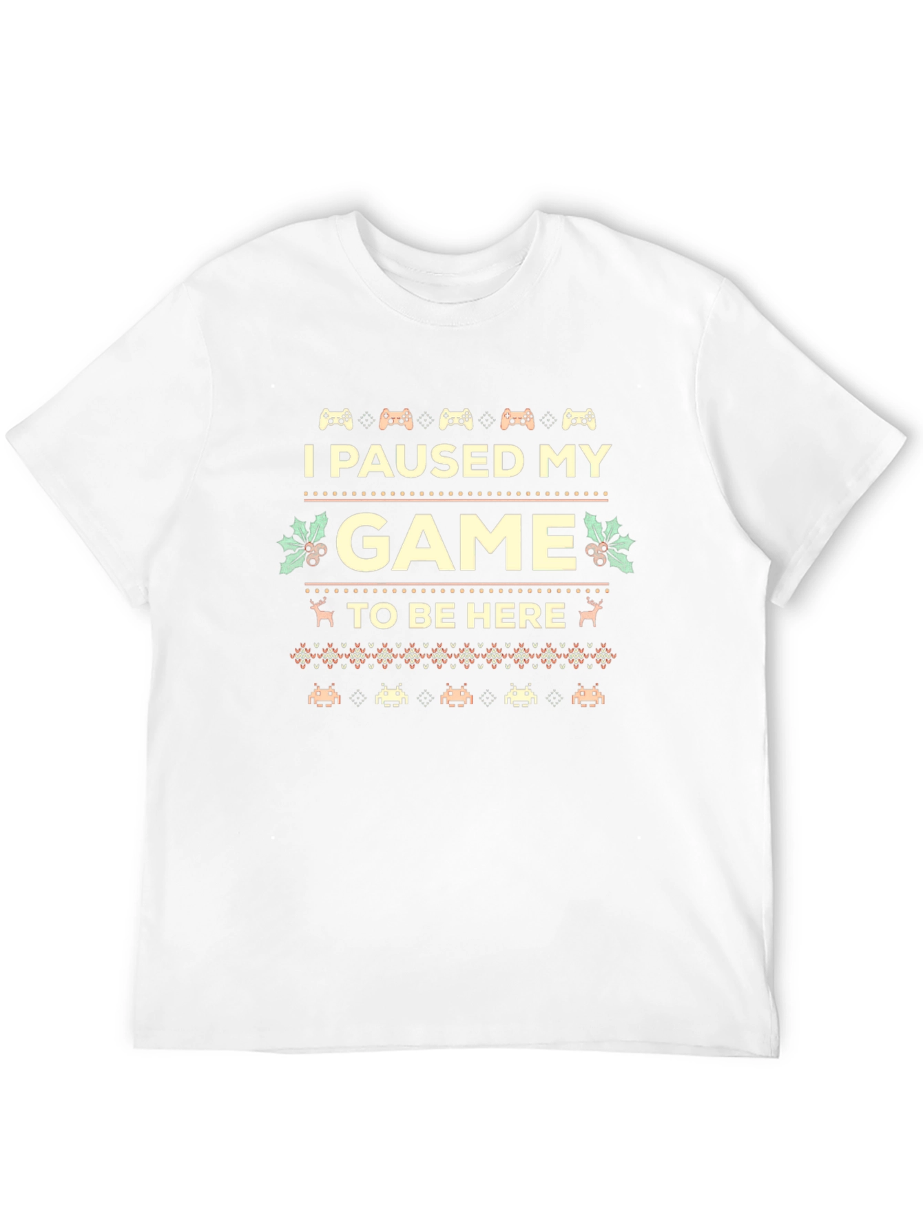 I Paused My Game to Be Here Novelty T-Shirt