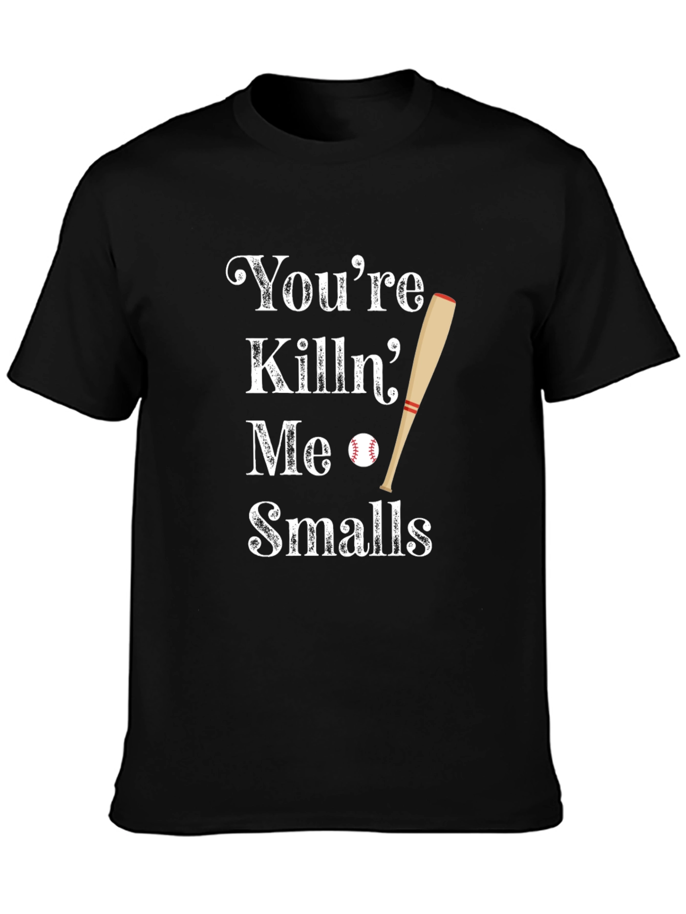 Youre Killin Me Smalls Baseball T-Shirt