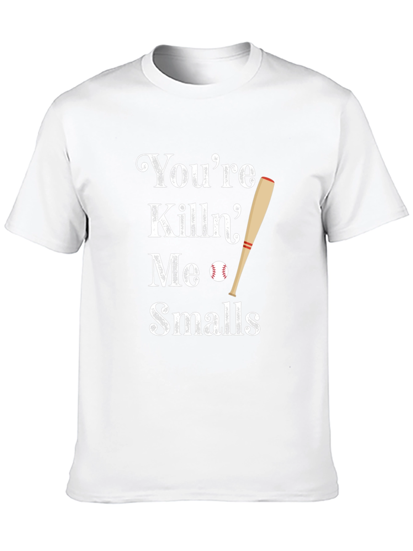 Youre Killin Me Smalls Baseball T-Shirt
