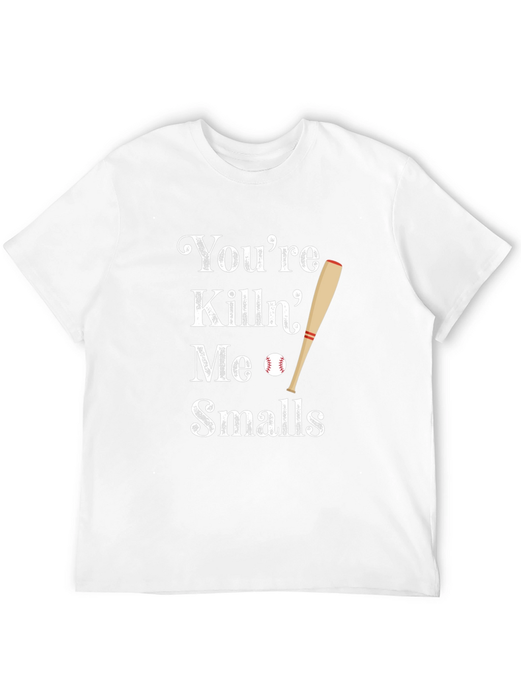 Youre Killin Me Smalls Baseball T-Shirt