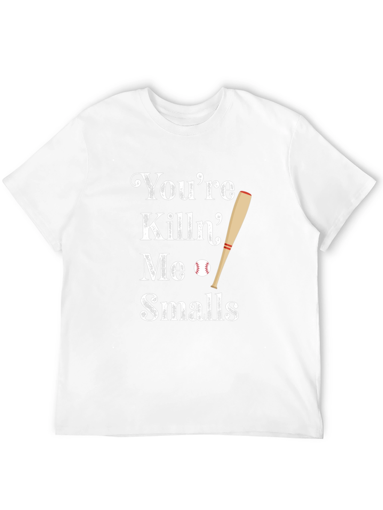 Youre Killin Me Smalls Baseball T-Shirt