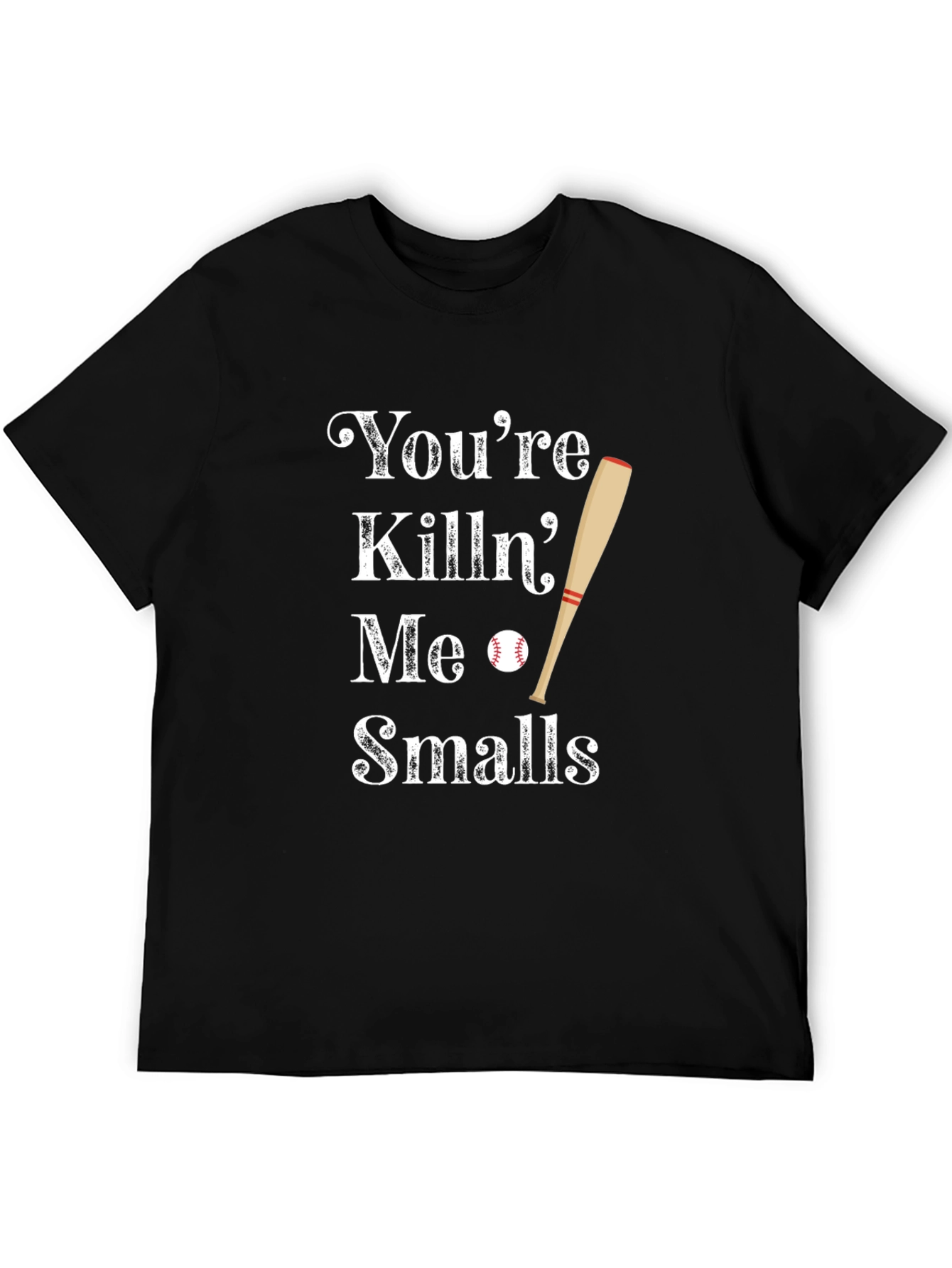 Youre Killin Me Smalls Baseball T-Shirt