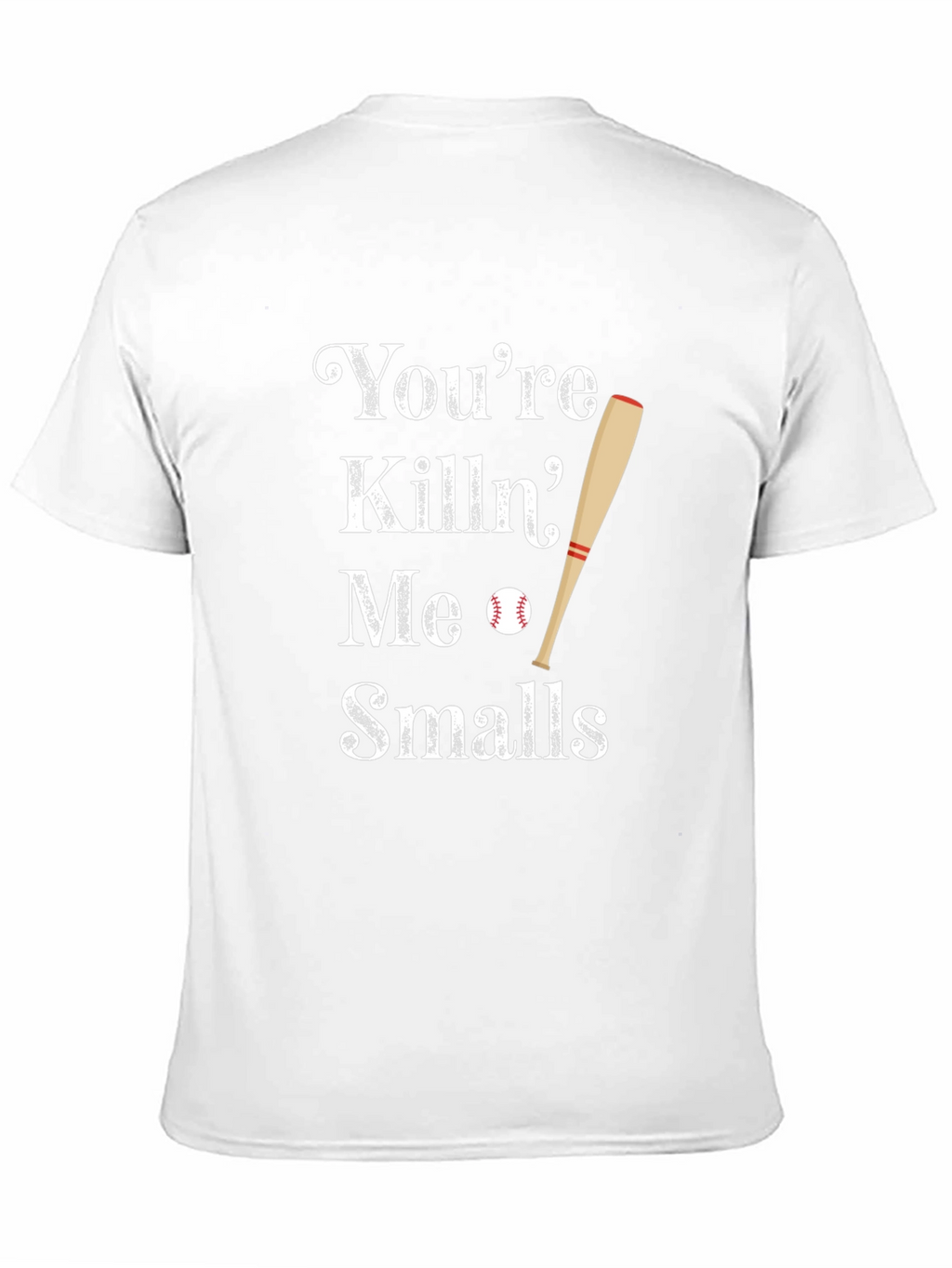 Youre Killin Me Smalls Baseball T-Shirt