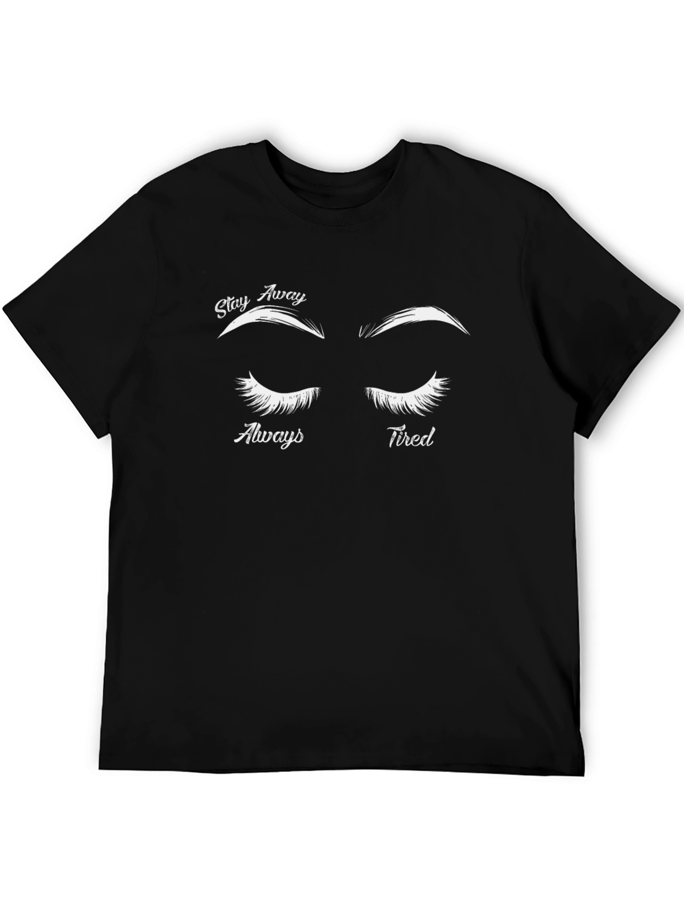 Stay Away Always Tired Graphic Tee