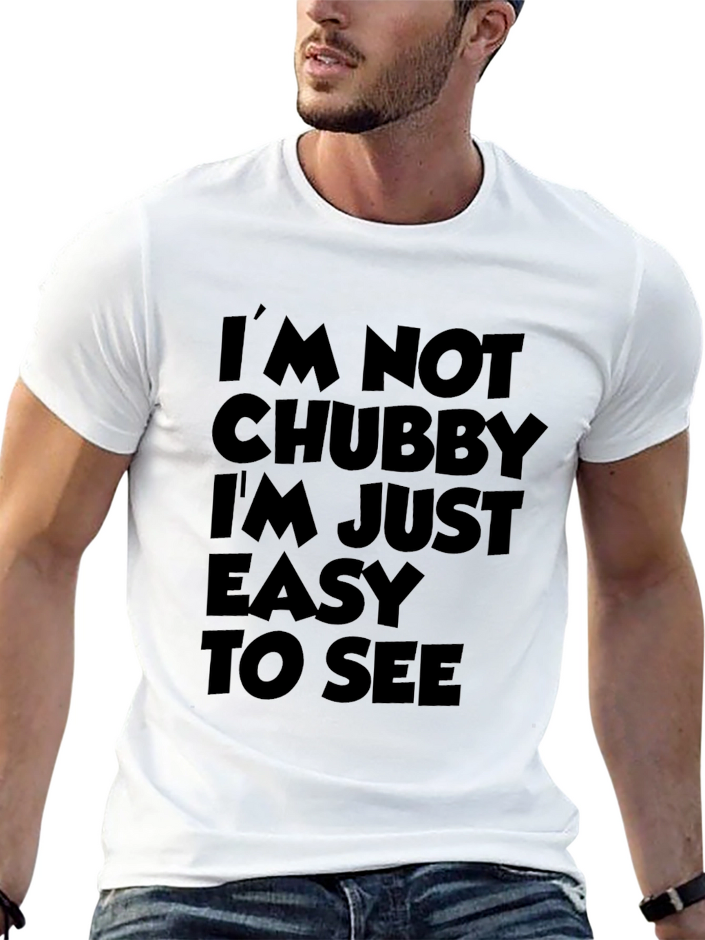 Funny Sarcastic T-Shirt - Im Not Chubby