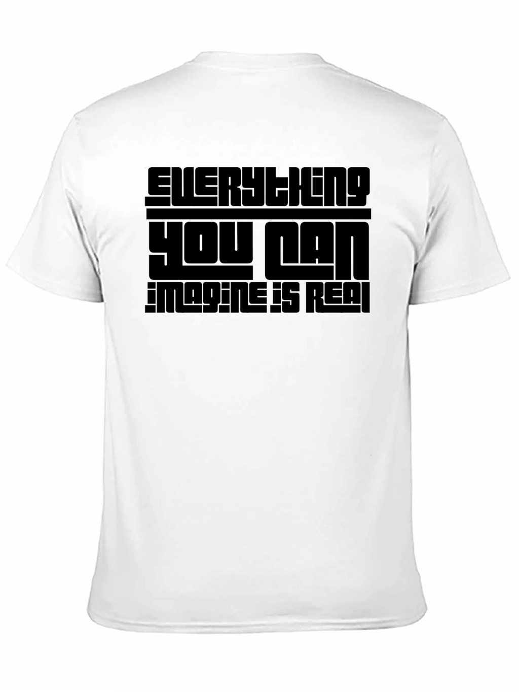 Everything You Can Imagine Is Real T-Shirt
