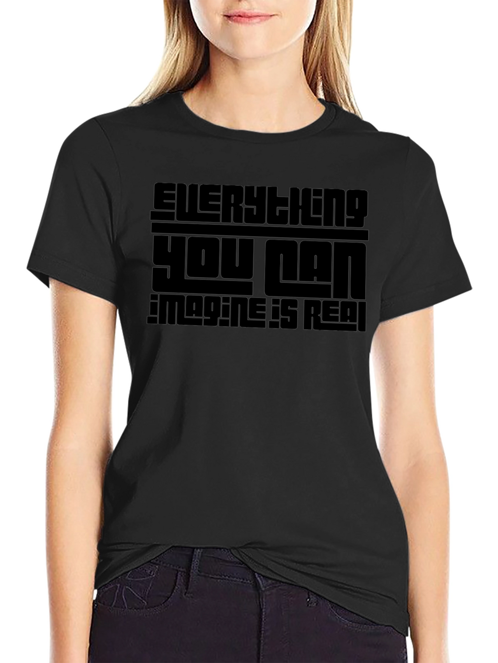 Everything You Can Imagine Is Real T-Shirt
