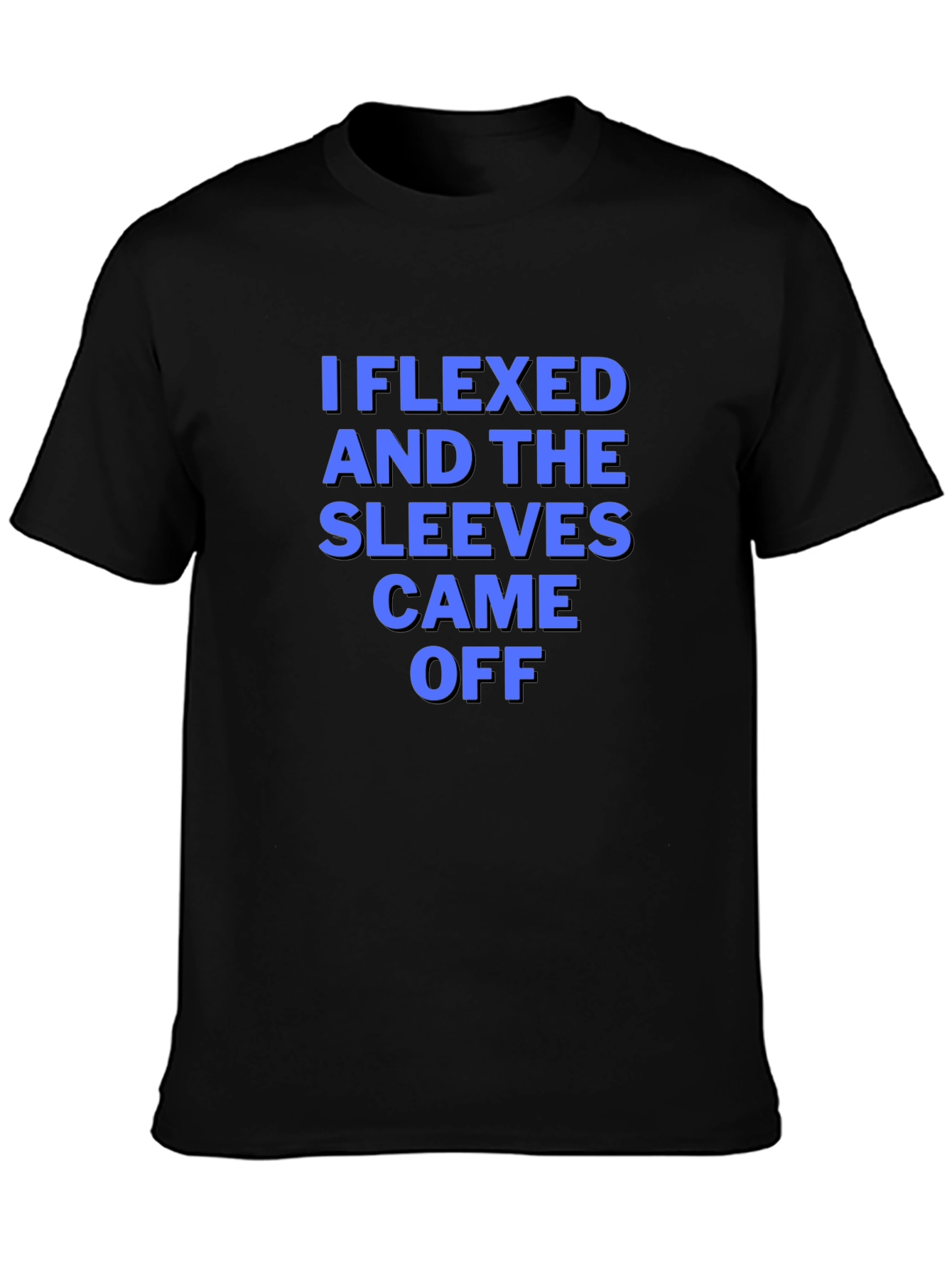 I Flexed Sleeves Came Off T-Shirt Funny Gym Tee