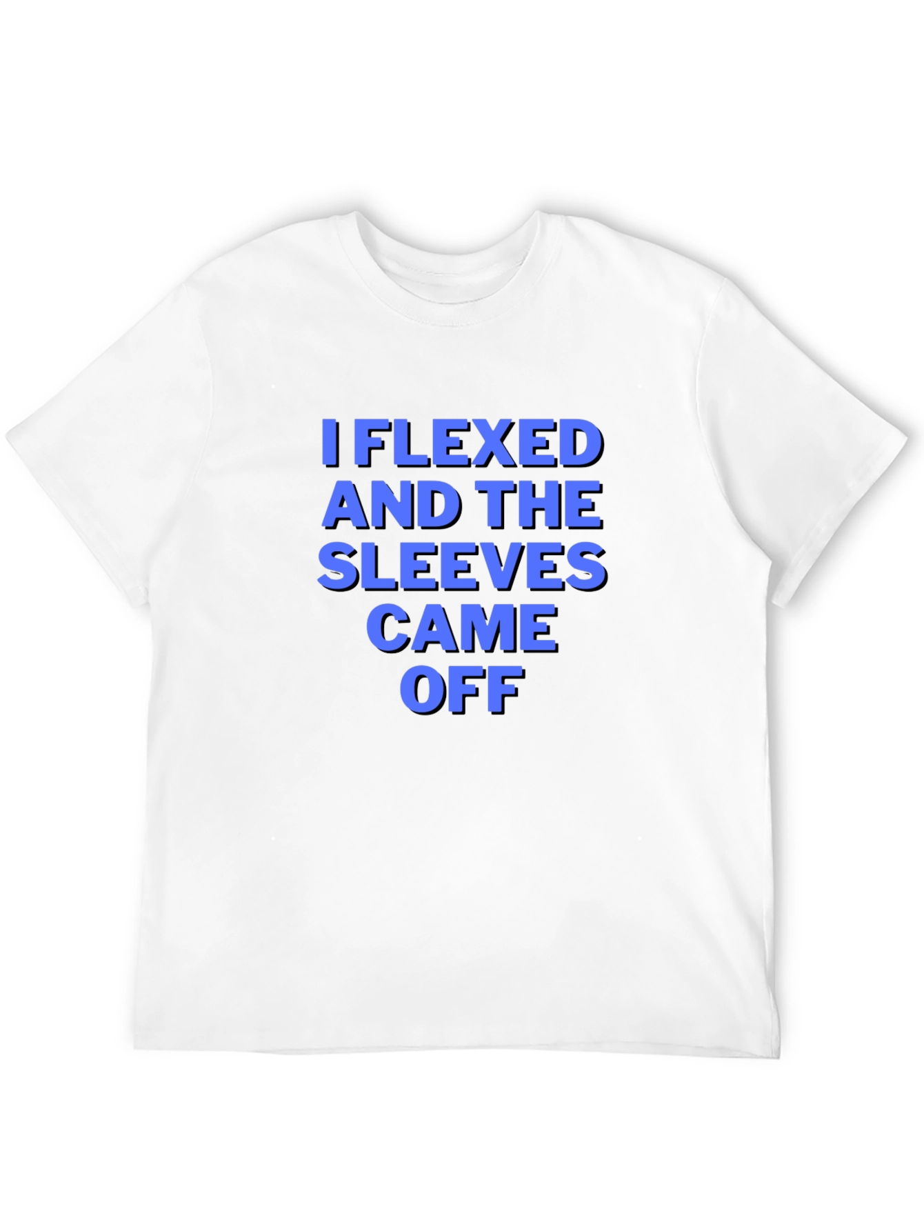 I Flexed Sleeves Came Off T-Shirt Funny Gym Tee