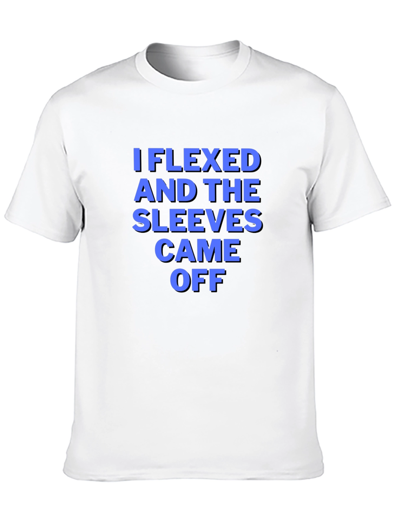 I Flexed Sleeves Came Off T-Shirt Funny Gym Tee