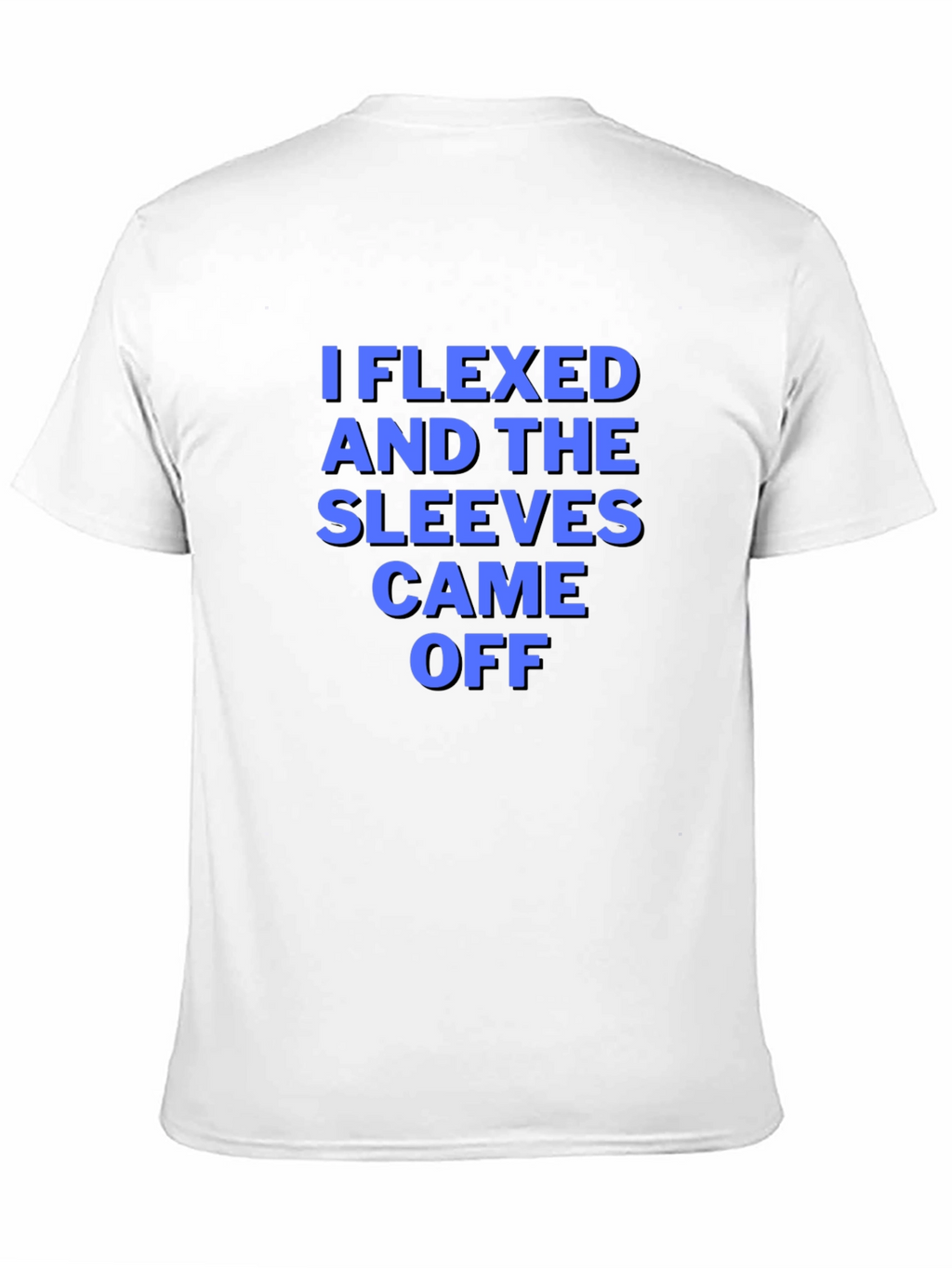 I Flexed Sleeves Came Off T-Shirt Funny Gym Tee
