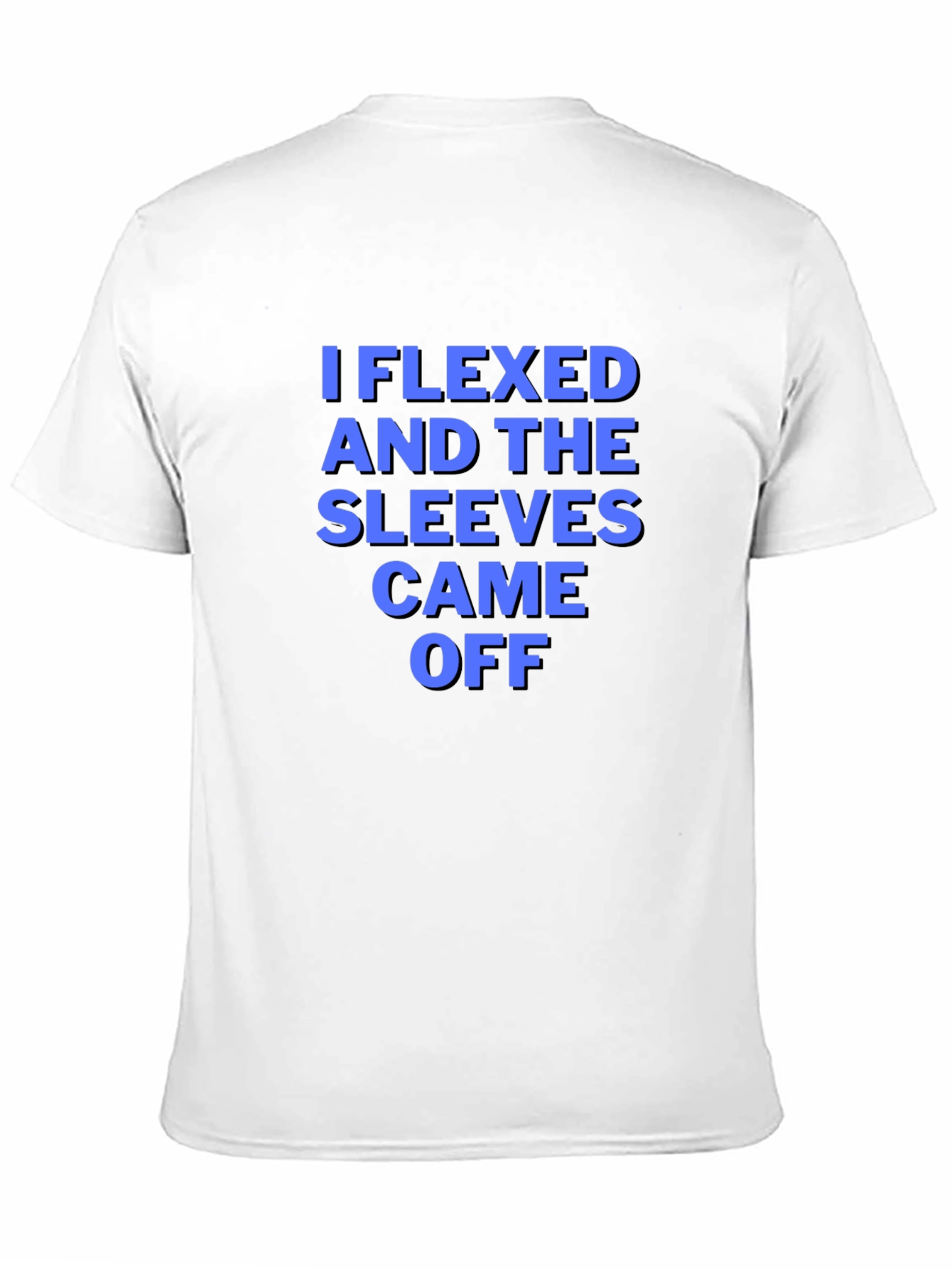 I Flexed Sleeves Came Off T-Shirt Funny Gym Tee