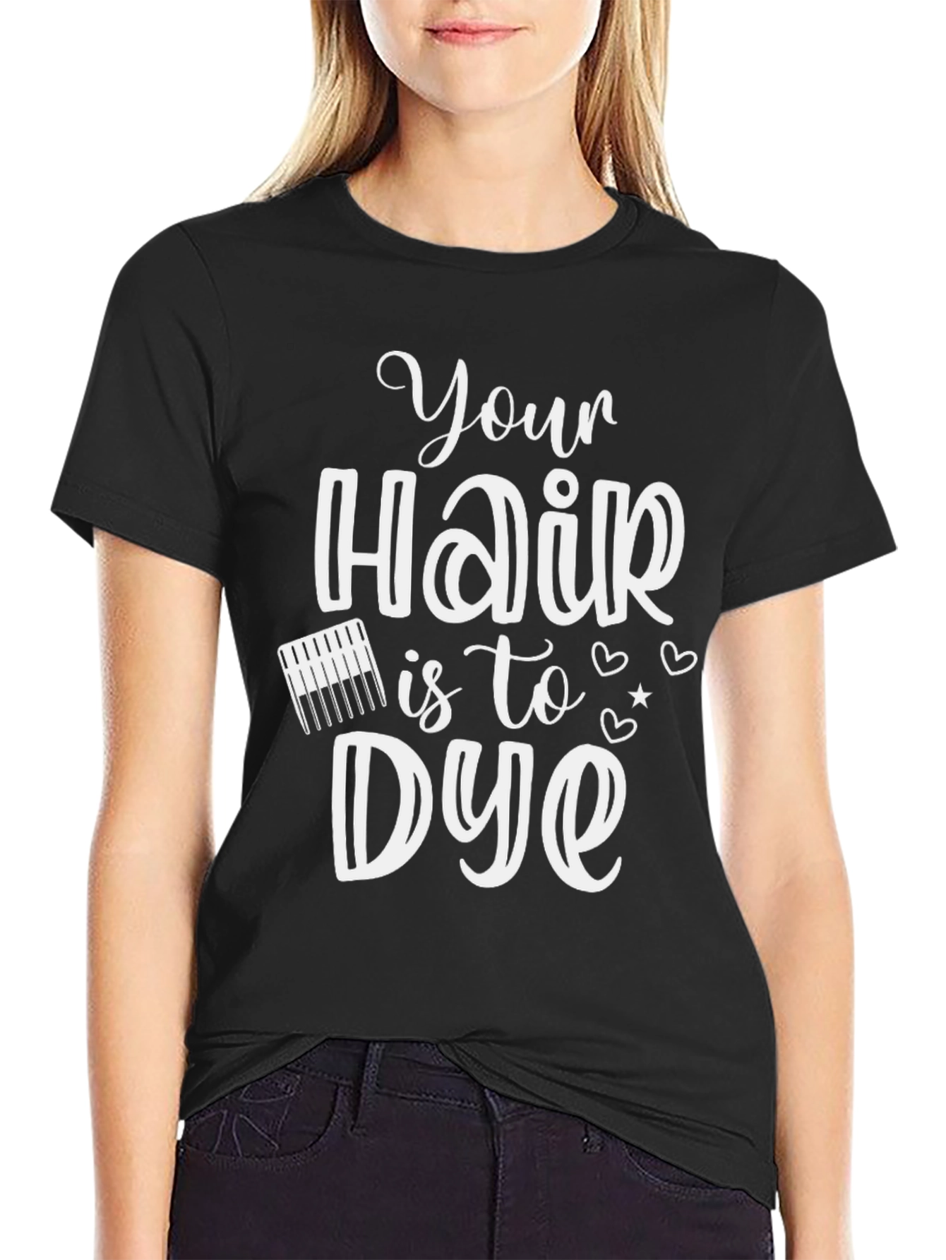 Hair Stylist Your Hair is to Dye For T-Shirt