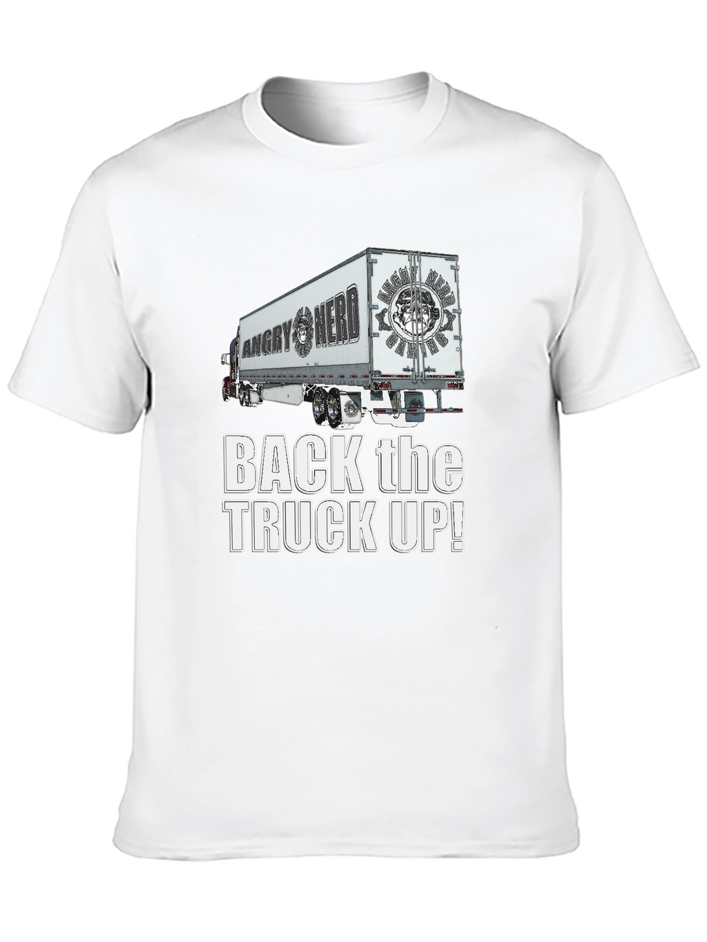 Angry Nerd Trucker T-Shirt - Back the Truck Up!