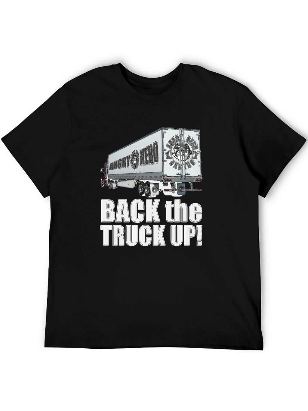 Angry Nerd Trucker T-Shirt - Back the Truck Up!