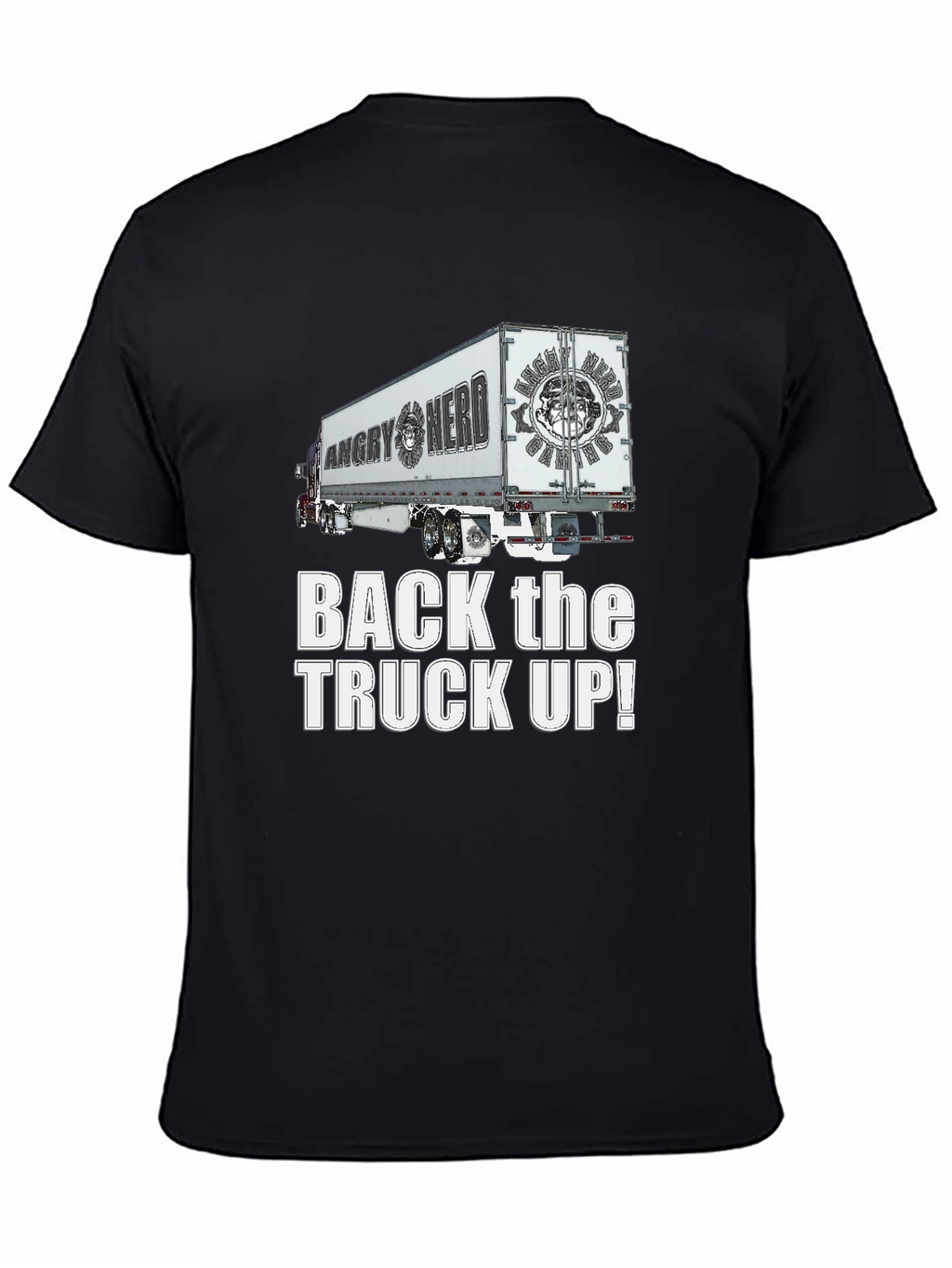 Angry Nerd Trucker T-Shirt - Back the Truck Up!