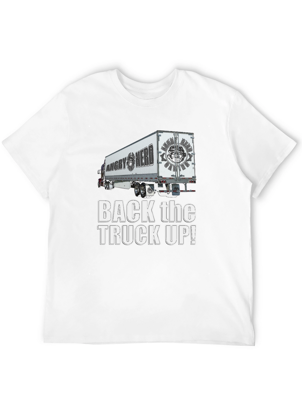 Angry Nerd Trucker T-Shirt - Back the Truck Up!