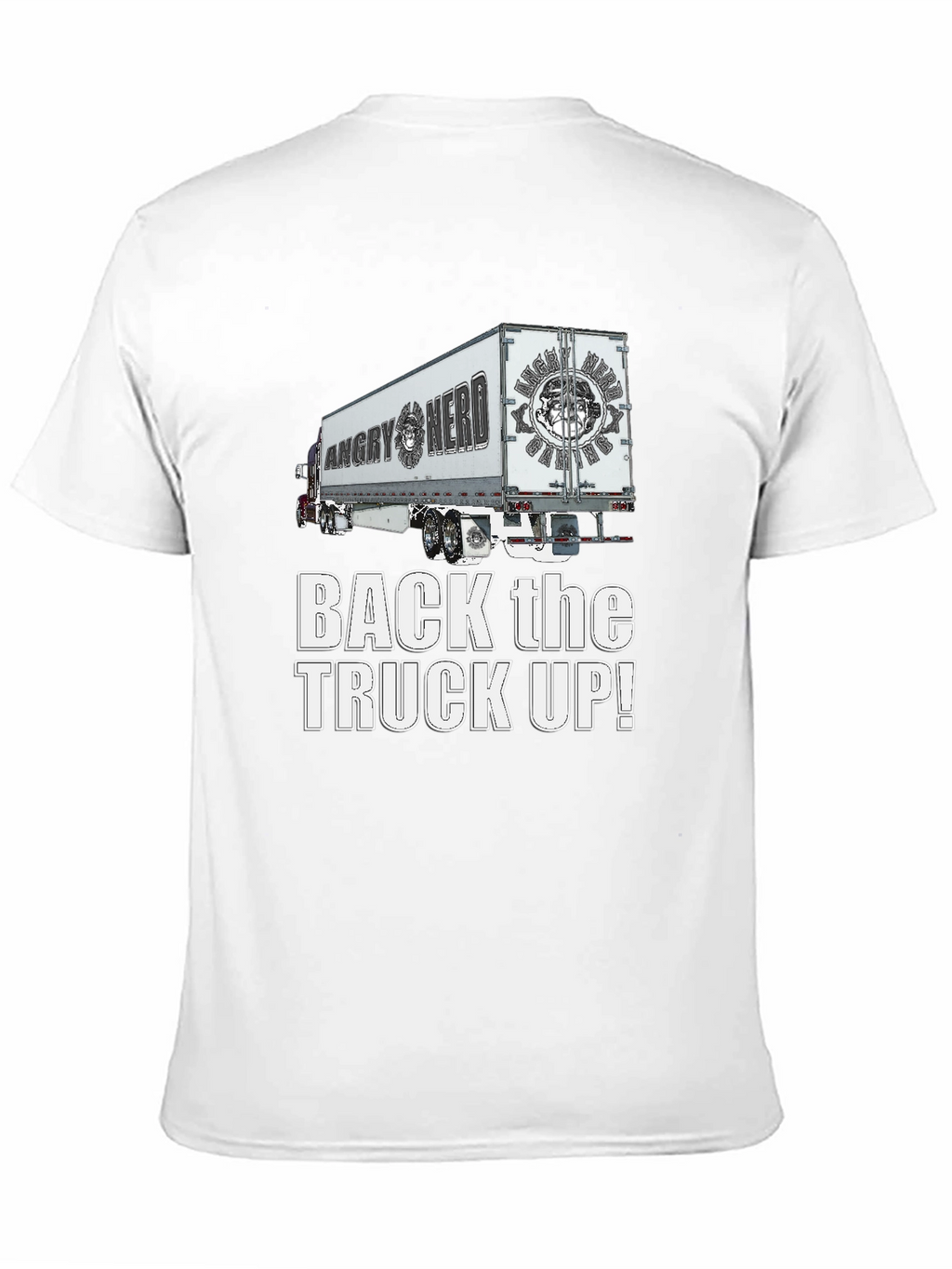 Angry Nerd Trucker T-Shirt - Back the Truck Up!