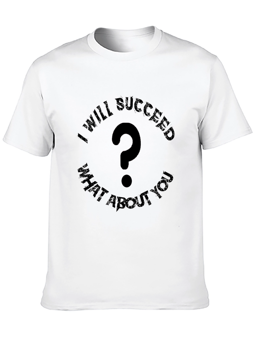 I Will Succeed T-Shirt
