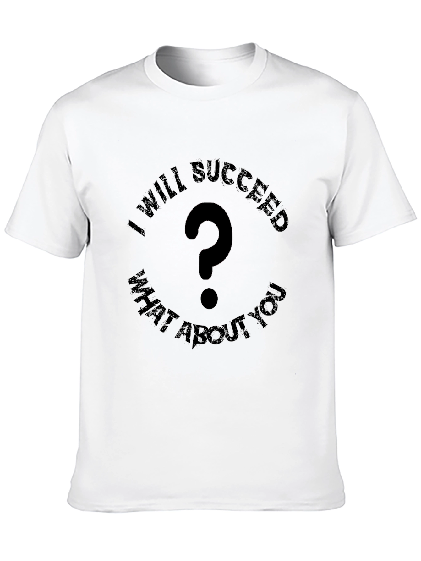 I Will Succeed T-Shirt