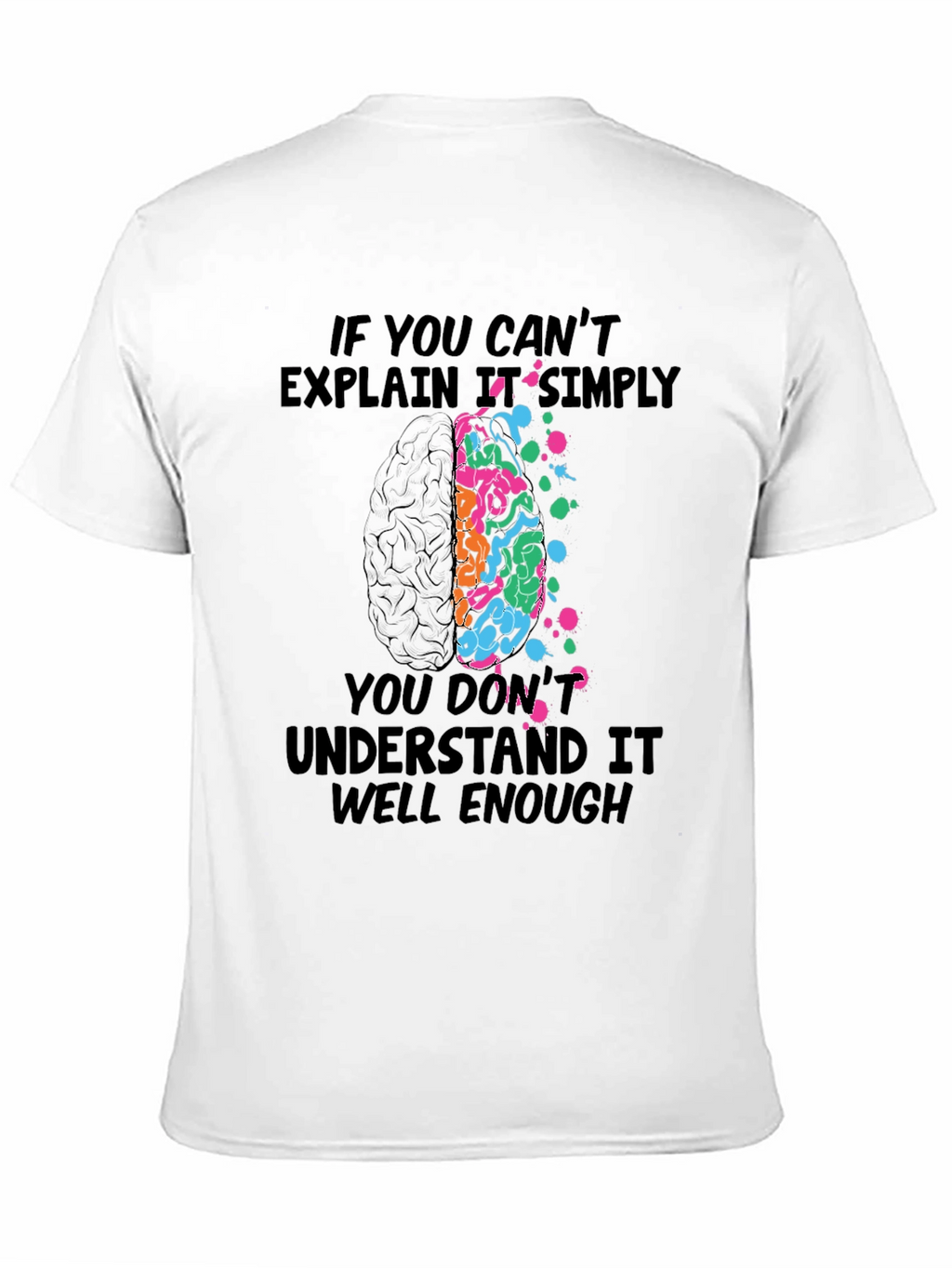 Brainy T-Shirt: If You Cant Explain It Simply