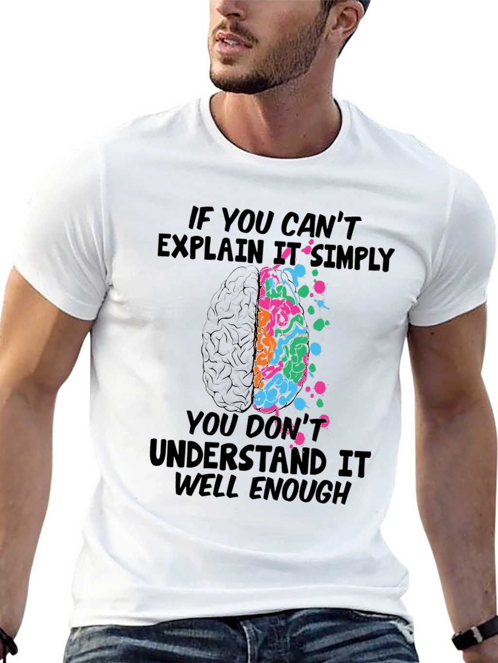 Brainy T-Shirt: If You Cant Explain It Simply