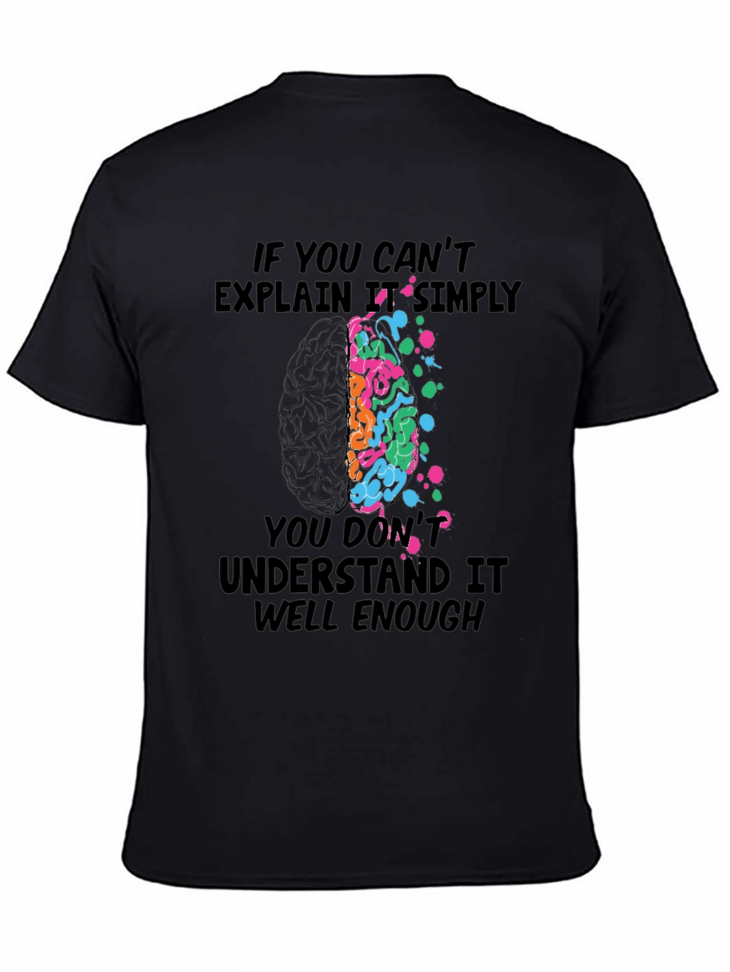 Brainy T-Shirt: If You Cant Explain It Simply