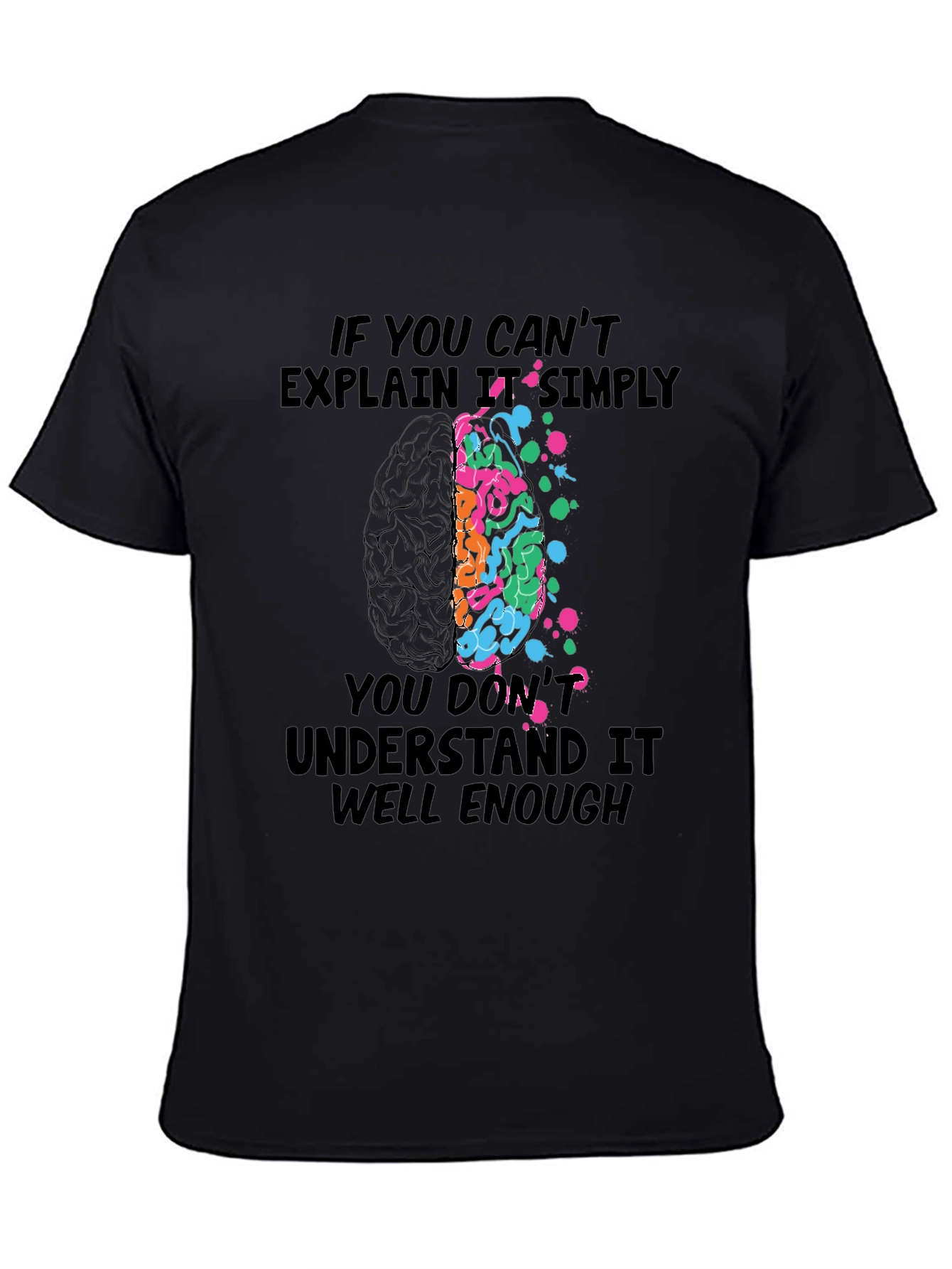 Brainy T-Shirt: If You Cant Explain It Simply