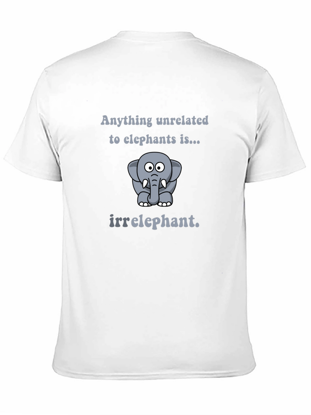 Irrelephant T-Shirt - Funny Elephant Pun Tee
