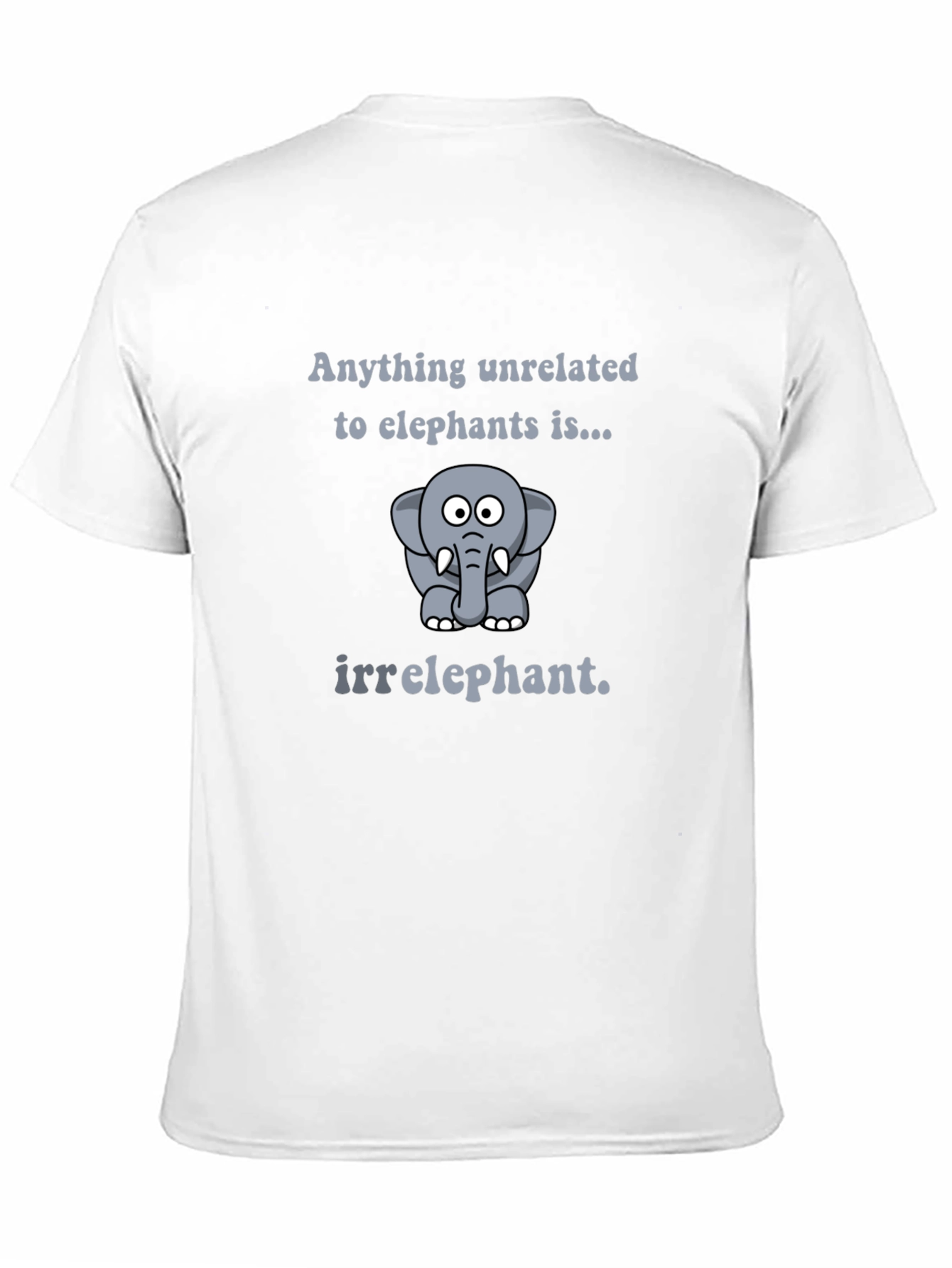 Irrelephant T-Shirt - Funny Elephant Pun Tee