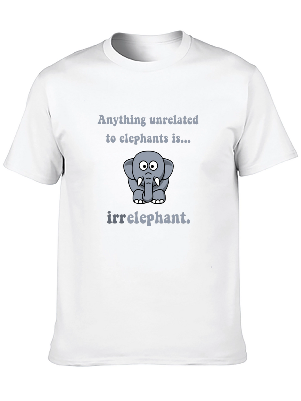 Irrelephant T-Shirt - Funny Elephant Pun Tee