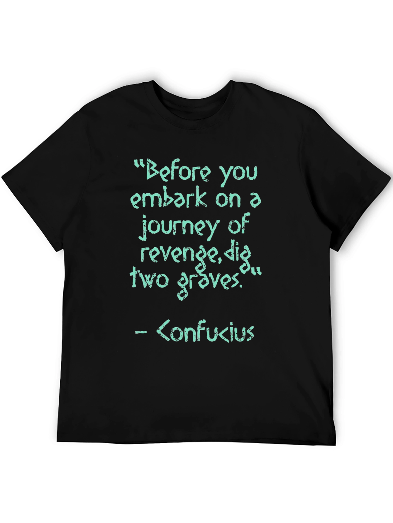 Revenge Confucius Quote T-Shirt - Dig Two Graves