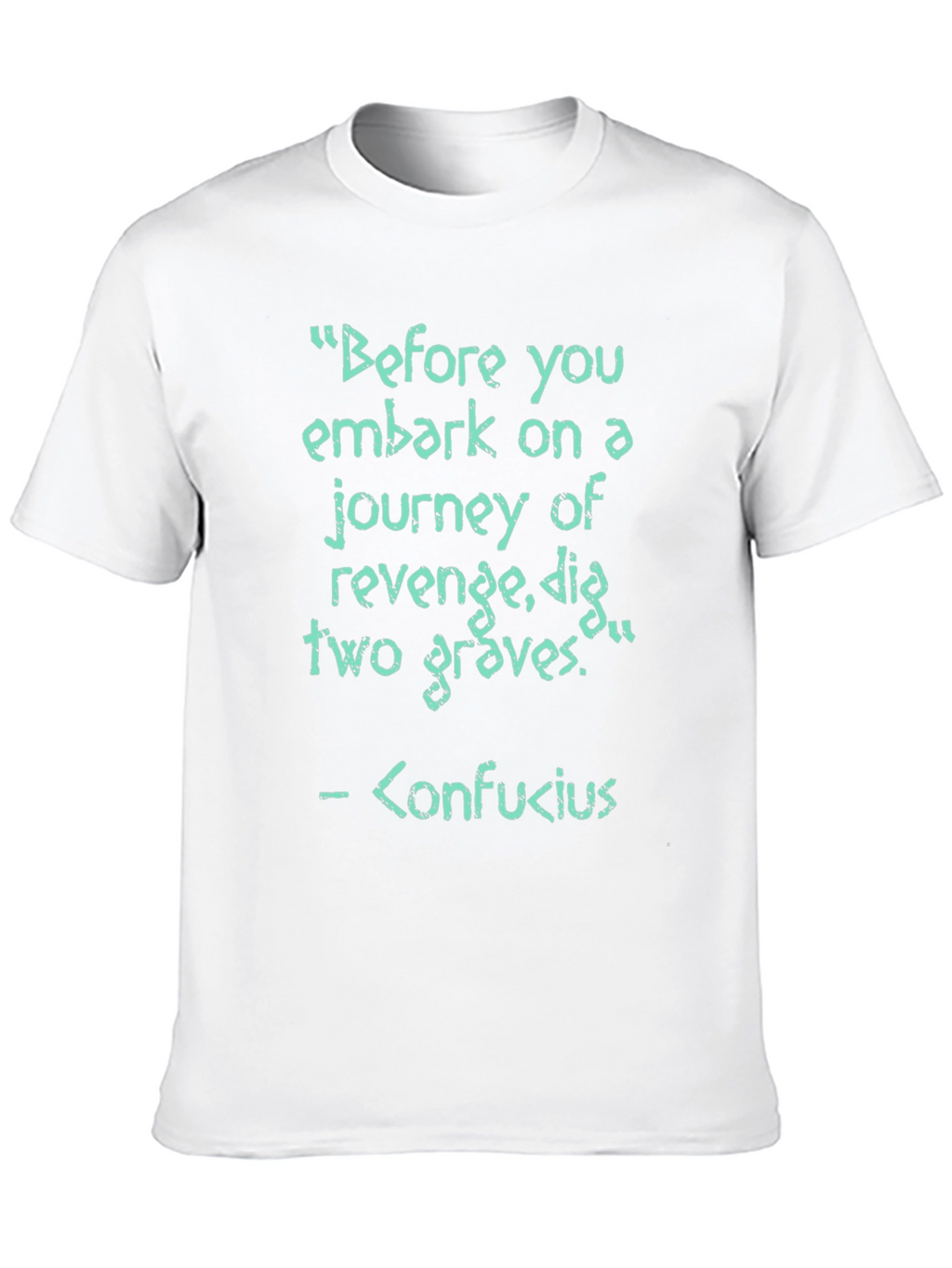 Revenge Confucius Quote T-Shirt - Dig Two Graves