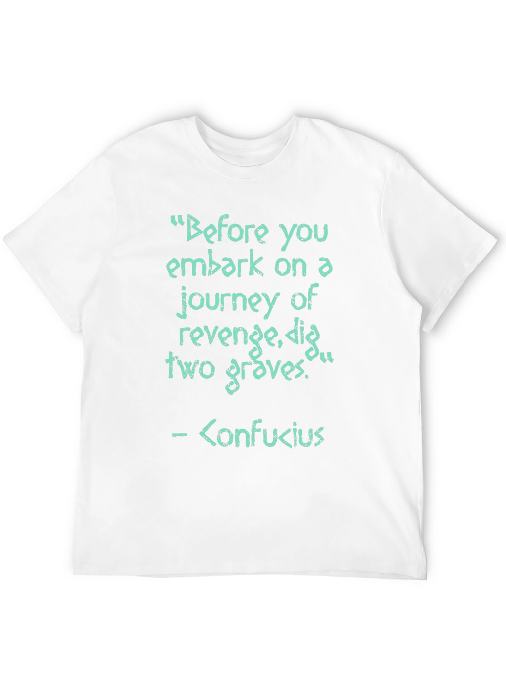 Revenge Confucius Quote T-Shirt - Dig Two Graves