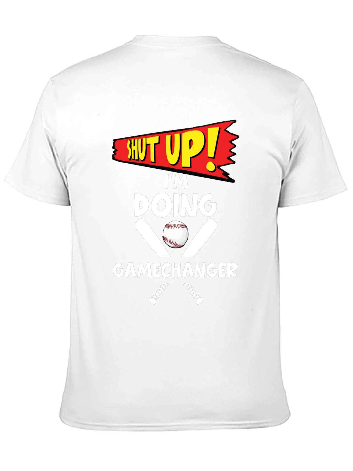 Shut Up! Im Doing Gamechanger T-Shirt