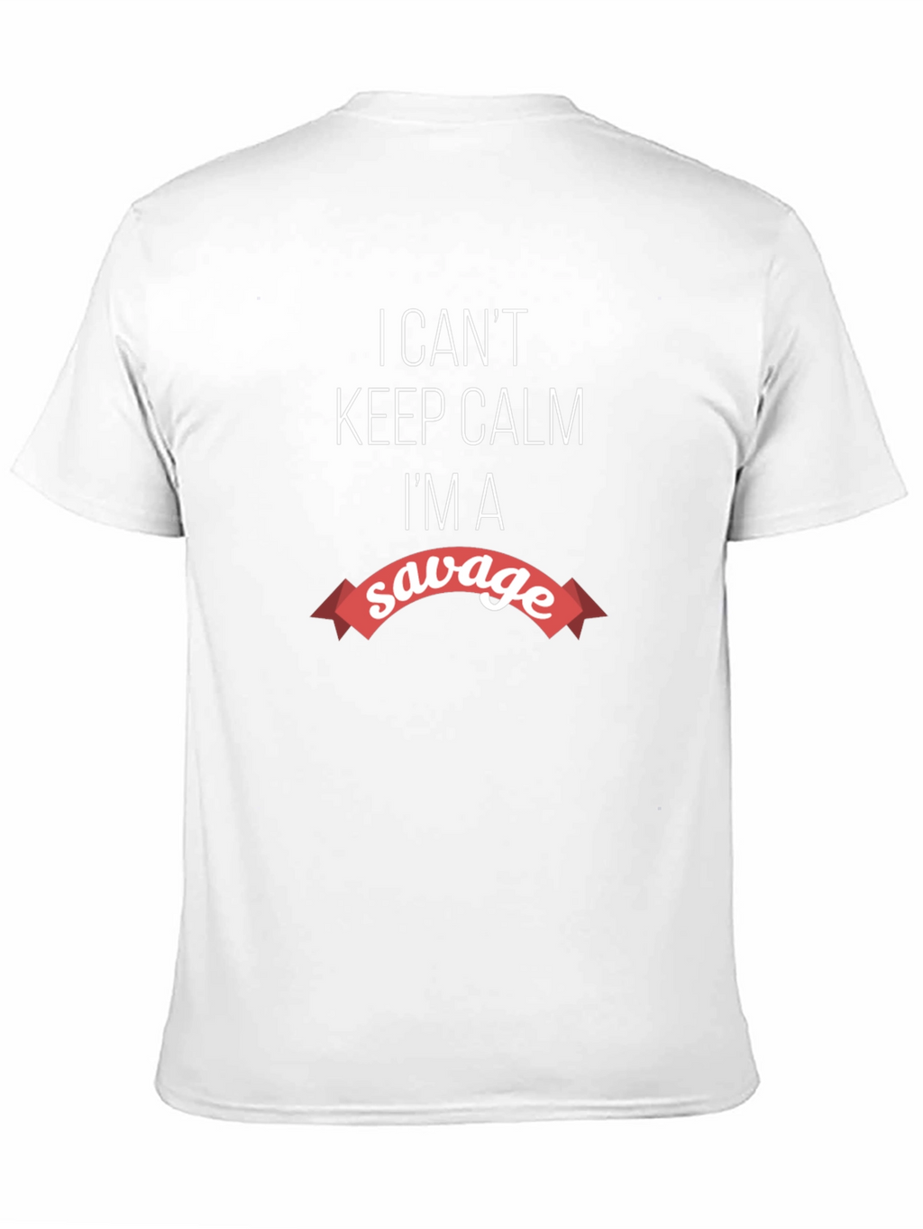 Savage Graphic Tee - I Cant Keep Calm