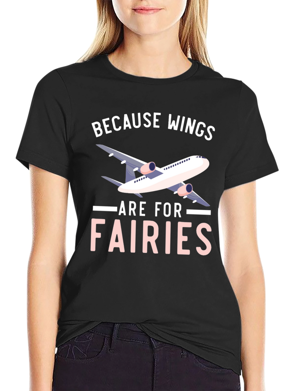 Wings are for Fairies T-shirt - Airplane Design