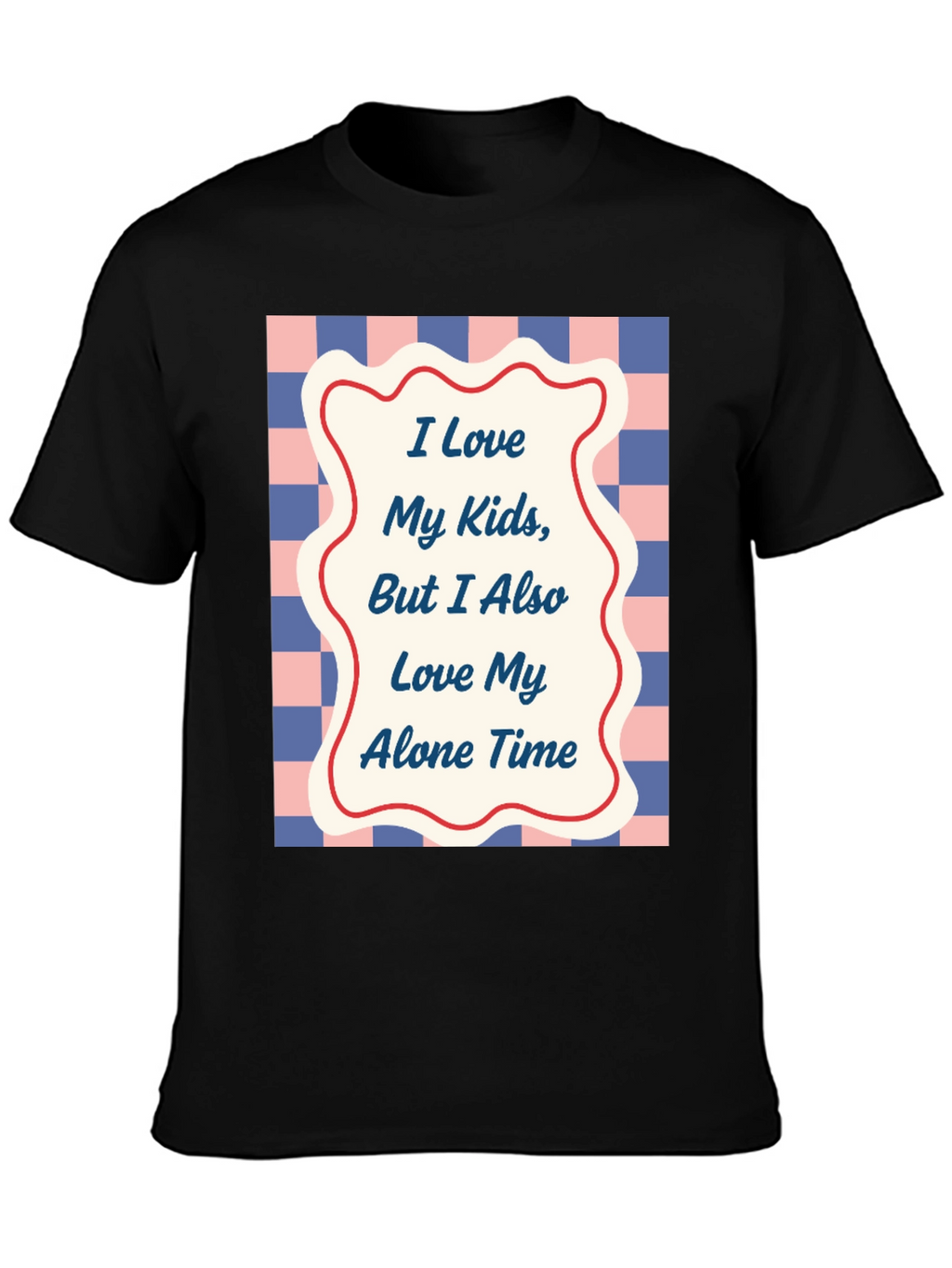 Funny I Love My Kids Alone Time T-Shirt