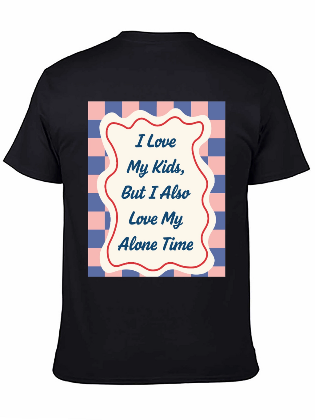 Funny I Love My Kids Alone Time T-Shirt