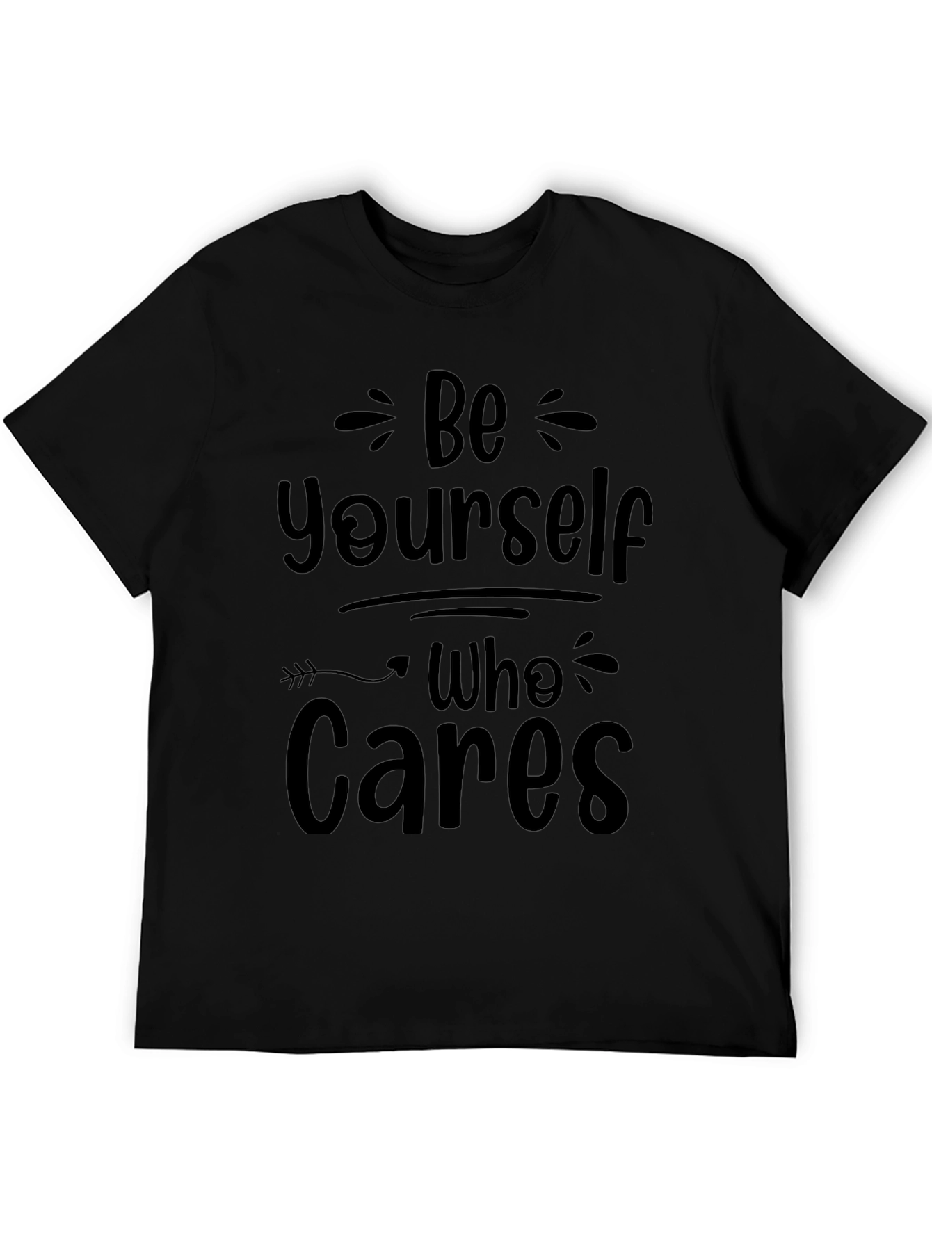 Be Yourself Who Cares Graphic T-Shirt