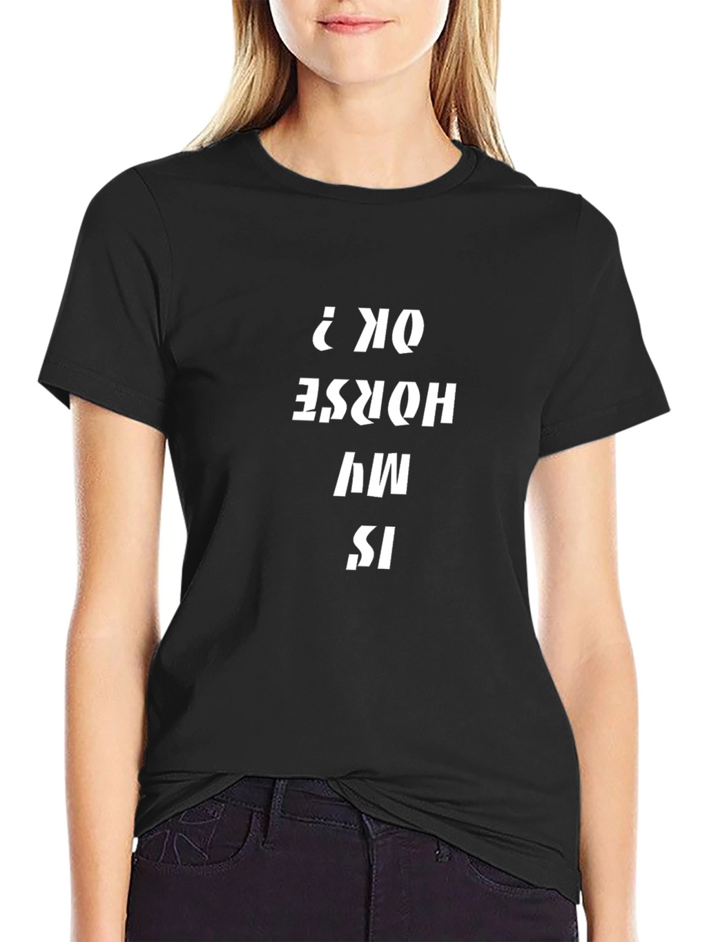 Is My Horse Ok? Black Graphic Tee