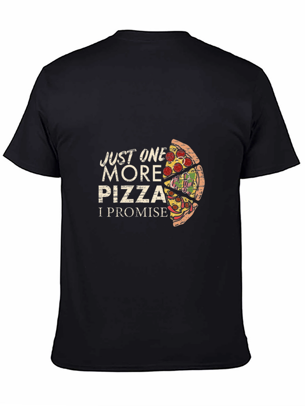 Just One More Pizza Graphic T-Shirt