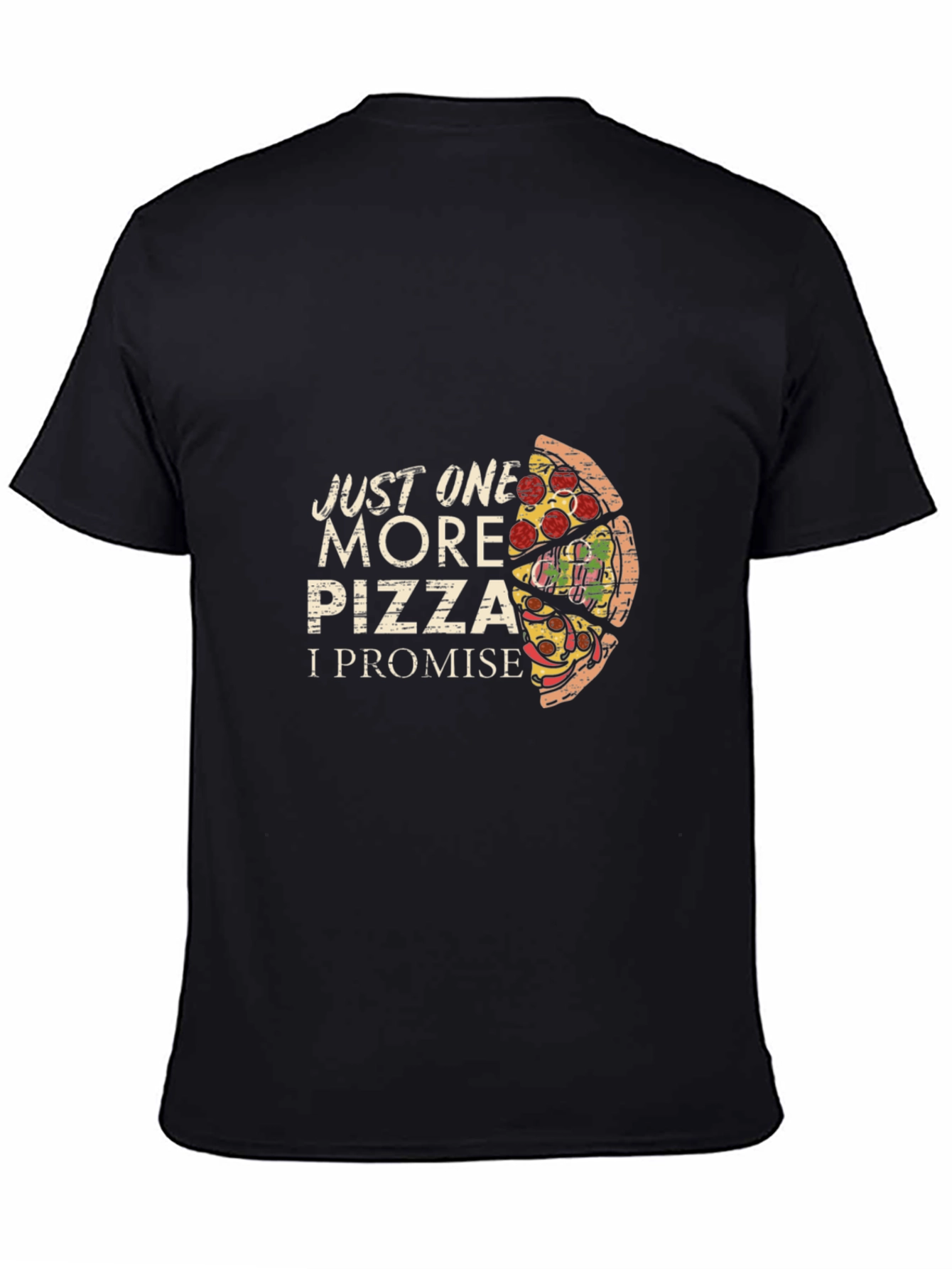 Just One More Pizza Graphic T-Shirt