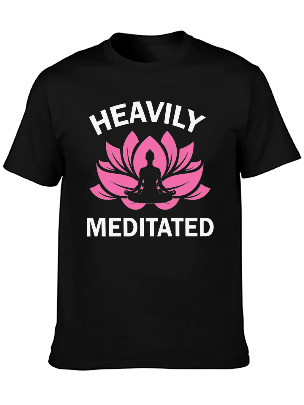 Heavily Meditated T-Shirt - Yoga Lotus Design