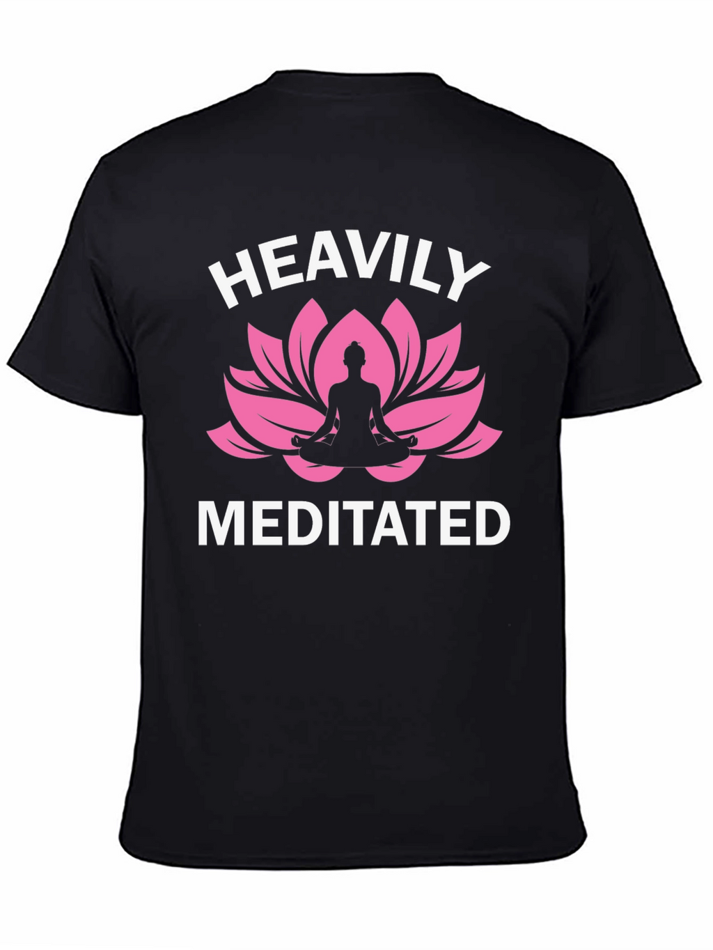 Heavily Meditated T-Shirt - Yoga Lotus Design